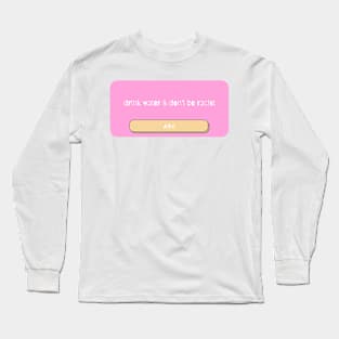 drink water&don't be racist Long Sleeve T-Shirt